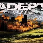 Der musikalische text THE BALLAD OF PLANET EARTH von ADEPT ist auch in dem Album vorhanden Another year of disaster (2009)