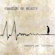 Der musikalische text ABOUT GLUM NAIADES AND IDLE GODS von PARAGON OF BEAUTY ist auch in dem Album vorhanden Confort me, infinity (2001)
