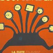 Der musikalische text COMME UN FRISSON von DEBOUT SUR LE ZINC ist auch in dem Album vorhanden La fuite en avant (2011)