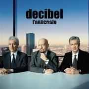 Der musikalische text IL SACRO FUOCO DEGLI DEI von DECIBEL ist auch in dem Album vorhanden L'anticristo (2018)