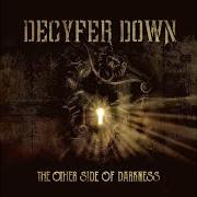 Der musikalische text BURN BACK THE SUN von DECYFER DOWN ist auch in dem Album vorhanden The other side of darkness (2016)