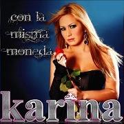 Der musikalische text ENGÁÑAME von KARINA ist auch in dem Album vorhanden Con la misma moneda (2010)
