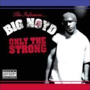 Der musikalische text WE GANGSTA von BIG NOYD ist auch in dem Album vorhanden Only the strong (2003)