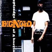 Der musikalische text RECOGNIZE & REALIZE (PART 1) von BIG NOYD ist auch in dem Album vorhanden Episodes of a hustla (1996)