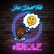 Der musikalische text SON DJO von JOE DWET FILE ist auch in dem Album vorhanden #esolf (2018)