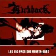 Der musikalische text WILL TO POWER von KICKBACK ist auch in dem Album vorhanden Les 150 passions meurtrières (2000)