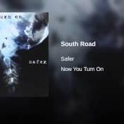 Der musikalische text SOUTHROAD von SAFER ist auch in dem Album vorhanden Now you turn on (2008)