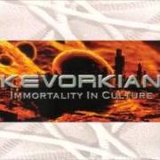 Der musikalische text TO CRAWL INTO A PIT von KEVORKIAN ist auch in dem Album vorhanden Immortality in culture (2002)