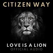 Der musikalische text THE LORD'S PRAYER von CITIZEN WAY ist auch in dem Album vorhanden Love is a lion (2019)