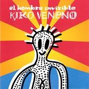 Der musikalische text SATISFACCIÓN von KIKO VENENO ist auch in dem Album vorhanden El hombre invisible (2005)