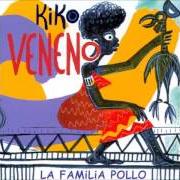 Der musikalische text SE HAN LLEVADO LAS TOALLAS von KIKO VENENO ist auch in dem Album vorhanden La familia pollo (2000)
