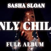 Der musikalische text HOUSE WITH NO MIRRORS von SASHA SLOAN ist auch in dem Album vorhanden Only child (2020)