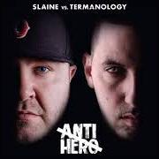 Der musikalische text STILL HERE von SLAINE ist auch in dem Album vorhanden Anti-hero (2017)