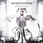 Der musikalische text OUR EMPTY ROOMS von NEON SYNTHESIS ist auch in dem Album vorhanden Our empty rooms (2006)