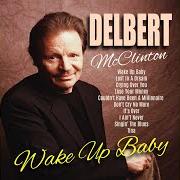 Der musikalische text LOVER IN DEMAND von DELBERT MCCLINTON ist auch in dem Album vorhanden Wake up baby (1981)