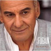 Der musikalische text DERRIÈRE UNE CHANSON von MICHEL FUGAIN ist auch in dem Album vorhanden Bravo et merci (2007)