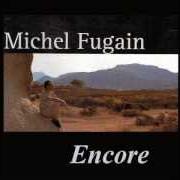 Der musikalische text DERRIÈRE UNE CHANSON von MICHEL FUGAIN ist auch in dem Album vorhanden Encore (2001)