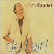 Der musikalische text BWANA DORT von MICHEL FUGAIN ist auch in dem Album vorhanden De l'air (1998)