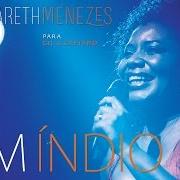 Der musikalische text UM ÍNDIO von MARGARETH MENEZES ist auch in dem Album vorhanden Para gil & caetano (2015)