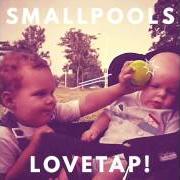 Der musikalische text OVER & OVER von SMALLPOOLS ist auch in dem Album vorhanden Lovetap! (2015)