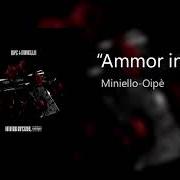 Der musikalische text AMMOR INFERNAL (FEAT. OIPÈ) von MINIELLO ist auch in dem Album vorhanden Ammor infernal