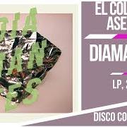 Der musikalische text DIAMANTES von EL COLUMPIO ASESINO ist auch in dem Album vorhanden Diamantes (2011)
