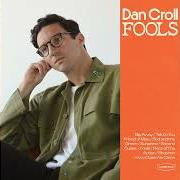 Der musikalische text HOW CLOSE WE CAME von DAN CROLL ist auch in dem Album vorhanden Fools (2023)