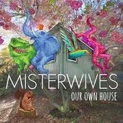 Der musikalische text IMAGINATION INFATUATION von MISTERWIVES ist auch in dem Album vorhanden Our own house (2015)