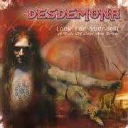 Der musikalische text LOVE AND PRIDE von DESDEMONA ist auch in dem Album vorhanden Look for yourself (2004)