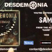 Der musikalische text FAITH von DESDEMONIA ist auch in dem Album vorhanden Same (1998)