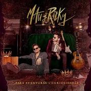 Der musikalische text MAL ACOMPAÑADOS von MAU Y RICKY ist auch in dem Album vorhanden Para aventuras y curiosidades (2019)
