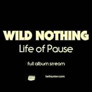Der musikalische text ALIEN von WILD NOTHING ist auch in dem Album vorhanden Life of pause (2016)