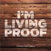 Der musikalische text AWESOME von TRAVIS COTTRELL ist auch in dem Album vorhanden I'm living proof (2014)