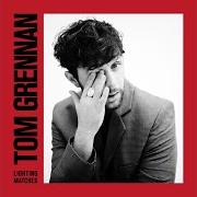 Der musikalische text SWEET HALLELUJAH von TOM GRENNAN ist auch in dem Album vorhanden Lighting matches (2018)