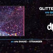 Der musikalische text STRANGER von 070 SHAKE ist auch in dem Album vorhanden Glitter (2018)