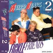 Der musikalische text WON'T HURT MYSELF von FICKLE FRIENDS ist auch in dem Album vorhanden Weird years: season 2 (2021)