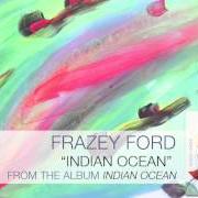 Der musikalische text NATURAL LAW von FRAZEY FORD ist auch in dem Album vorhanden Indian ocean (2014)