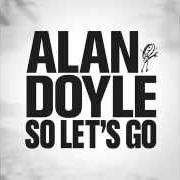 Der musikalische text THE NIGHT LOVES US von ALAN DOYLE ist auch in dem Album vorhanden So let's go (2015)