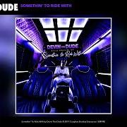 Der musikalische text SOMETHIN' TO RIDE WITH von DEVIN THE DUDE ist auch in dem Album vorhanden Still rollin' up: somethin' to ride with (2019)