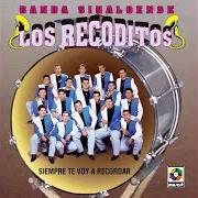 Der musikalische text SIEMPRE TE VOY A RECORDAR von BANDA LOS RECODITOS ist auch in dem Album vorhanden Siempre te voy a recordar (1996)