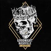 Der musikalische text GOODNIGHT NASHVILLE von JELLY ROLL ist auch in dem Album vorhanden Goodnight nashville (2018)