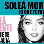 Der musikalische text COSAS BUENAS von SOLEÁ MORENTE ist auch in dem Album vorhanden Lo que te falta (2020)