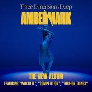 Der musikalische text WORTH IT von AMBER MARK ist auch in dem Album vorhanden Three dimensions deep (2022)