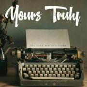 Der musikalische text STRANGERS von YOURS TRULY ist auch in dem Album vorhanden Too late for apologies (2016)