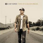 Der musikalische text CITY GIRLS von CASEY BARNES ist auch in dem Album vorhanden Town of a million dreams (2020)