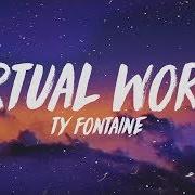 Der musikalische text VIRTUAL WORLD von TYFONTAINE ist auch in dem Album vorhanden Virtual world (2020)