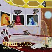 Der musikalische text GLOBITOS von MICHELLE BLADES ist auch in dem Album vorhanden Nombrar las cosas (2020)