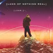 Der musikalische text TIME von LONR. ist auch in dem Album vorhanden Land of nothing real (2020)