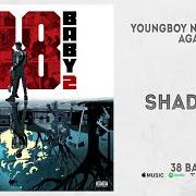 Der musikalische text SHADOWS von YOUNGBOY NEVER BROKE AGAIN ist auch in dem Album vorhanden 38 baby 2 (2020)