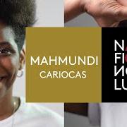 Der musikalische text CARIOCAS von MAHMUNDI ist auch in dem Album vorhanden Nada ficou no lugar (2019)